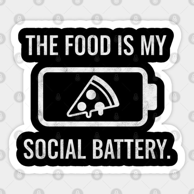 The Food Is My Social Battery Sticker by Stylecombinator